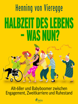cover image of Halbzeit des Lebens--was nun? Alt-68er und Babyboomer zwischen Engagement, Zweitkarriere und Ruhestand